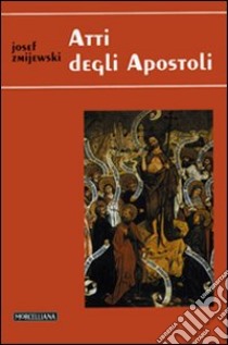 Atti degli Apostoli libro di Zmijewski Josef