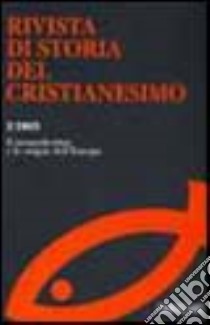 Rivista di storia del cristianesimo (2005). Vol. 2: Il monachesimo e le origini dell'Europa libro