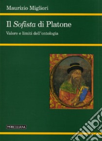 Il Sofista di Platone. Valore e limiti dell'ontologia libro di Migliori Maurizio