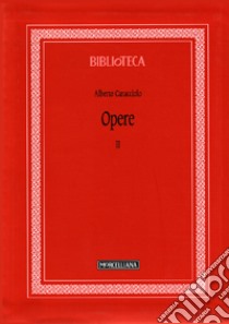 Opere. Vol. 2 libro di Caracciolo Alberto; Moretto G. (cur.)