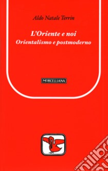 L'Oriente e noi libro di Terrin Aldo Natale