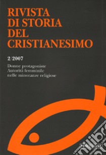 Rivista di storia del cristianesimo (2007). Vol. 2: Donne protagoniste. Autorità femminile nelle minoranze religiose libro