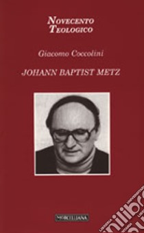 Johann Baptist Metz libro di Coccolini Giacomo