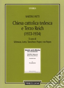 Chiesa cattolica tedesca e Terzo Reich (1933-1934) libro di Patti Martino