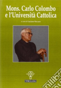 Mons. Carlo Colombo e l'Università Cattolica libro di Vaccaro L. (cur.)