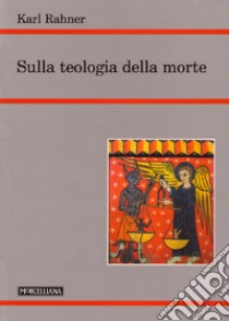 Sulla teologia della morte libro di Rahner Karl