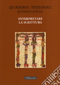 Interpretare la Scrittura libro di Canobbio Giacomo; Dalla Vecchia Flavio; Tononi Renato