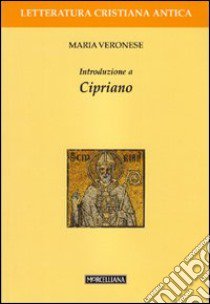 Introduzione a Cipriano libro di Veronese Maria