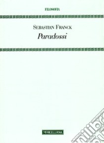 Paradossi libro di Franck Sebastian; Vannini M. (cur.)