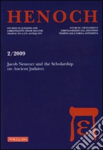 Henoch (2009). Ediz. multilingue. Vol. 2: Jacob Neusner and the Scolarship on Ancient Judaism libro