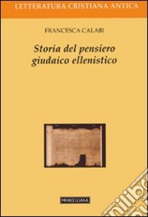 Storia del pensiero giudaico ellenistico libro di Calabi Francesca