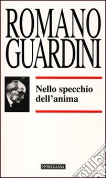 Nello specchio dell'anima libro di Guardini Romano