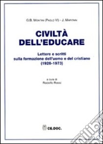 Civiltà dell'educare libro di Paolo VI; Maritain Jacques; Rossi R. (cur.); CEDOC (cur.)