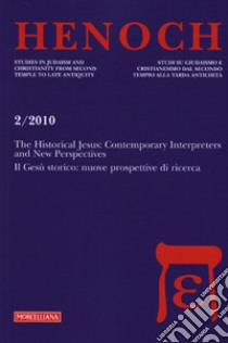 Henoch (2010). Ediz. bilingue. Vol. 2: The Historical Jesus: Contemporary Interpreters and New Perspectives. Il Gesù storico: nuove prospettive di ricerca libro