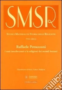 SMSR. Studi e materiali di storia delle religioni (2011). Vol. 77/1: Raffaele Pettazzoni e la storia delle religioni libro