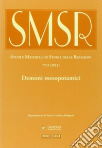 SMSR. Studi e materiali di storia delle religioni (2011). Ediz. multilingue. Vol. 77/2: Demoni mesopotamici libro di Capomacchia A. M. G. (cur.); Verderame L. (cur.)