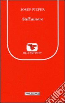 Sull'amore libro di Pieper Josef; Santambrogio G. (cur.)