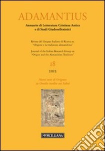 Adamantius. Notiziario del Gruppo italiano di ricerca su «Origene e la tradizione alessandrina». Vol. 18: L'apocrifo di Giovanni nel quadro dello gnosticismo primitivo libro