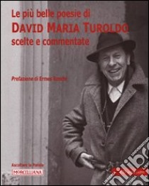 Le più belle poesie di David Maria Turoldo scelte e commentate. Con CD Audio libro