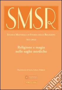 SMSR. Studi e materiali di storia delle religioni (2012). Vol. 78/2: Religione e magia nelle saghe nordiche libro di Del Zotto C. (cur.); Piccaluga G. (cur.)