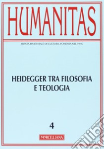 Humanitas (2013). Vol. 2: Heidegger tra filosofia e teologia. Oltre la modernità libro di Anelli A. (cur.)