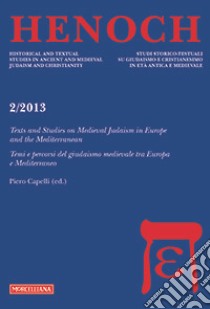 Henoch (2013). Ediz. bilingue. Vol. 2: Texts and Studies on Medieval Judaism in Europe and the Mediterranean. Temi e percorsi del giudaismo medievale tra Europa e Mediterraneo libro di Capelli P. (cur.)