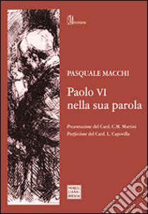 Paolo VI nella sua parola libro di Macchi Pasquale