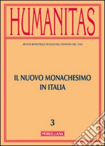 Humanitas (2014). Vol. 3: I monachesimi contemporanei libro di Filoramo G. (cur.)