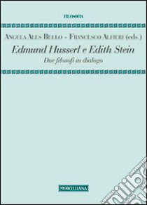 Edmund Husserl e Edith Stein. Due filosofi in dialogo libro di Ales Bello A. (cur.); Alfieri F. (cur.)