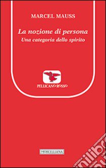 La nozione di persona. Una categoria dello spirito libro di Mauss Marcel; Prandi C. (cur.)