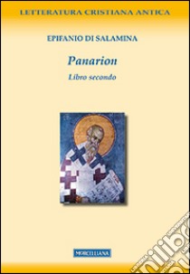 Panarion. Testo greco a fronte. Vol. 2 libro di Epifanio di Salamina; Pini G. (cur.); Pini G. (cur.)