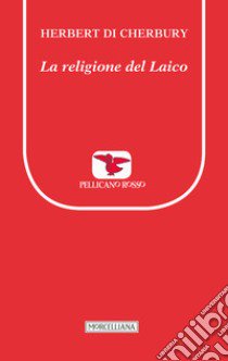 Le religione del laico libro di Herbert Edward; Bartalucci G. (cur.)