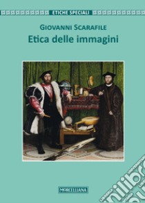 Etica delle immagini libro di Scarafile Giovanni