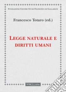 Legge naturale e diritti umani libro di Totaro F. (cur.)