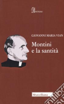 Montini e la santità libro di Vian Giovanni Maria