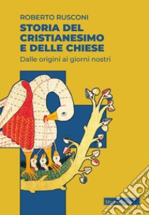 Storia del cristianesimo e delle Chiese. Dalle origini ai giorni nostri libro di Rusconi Roberto