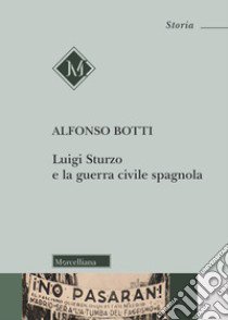 Luigi Sturzo e la guerra civile spagnola libro di Botti Alfonso