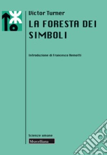 La foresta dei simboli. Nuova ediz. libro di Turner Victor