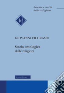 Storia antologica delle religioni libro di Filoramo Giovanni