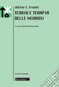 Teoria e terapia delle nevrosi libro di Frankl Viktor E.; Bruzzone D. (cur.)