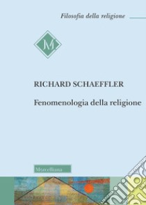 Fenomenologia della religione libro di Schaeffler Richard