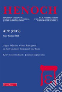 Henoch (2019). Vol. 2: Angels, Watchers, Giants Reimagined in Early Judaism, Christianity and Islam libro di Coblentz Bautch K. (cur.); Kaplan J. (cur.)