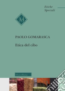 Etica del cibo libro di Gomarasca Paolo