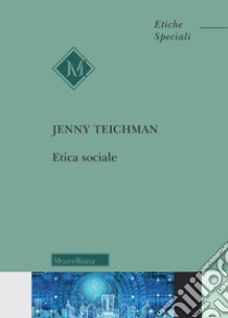 Etica sociale libro di Teichman Jenny; Aguti A. (cur.)