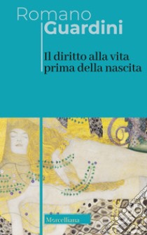 Il diritto alla vita prima della nascita libro di Guardini Romano