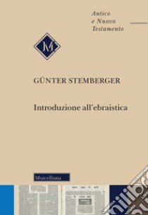 Introduzione all'ebraistica. Nuova ediz. libro di Stemberger Günter; De Villa M. (cur.)