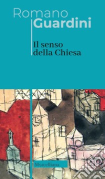 Il senso della Chiesa libro di Guardini Romano