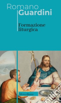 Formazione liturgica. Nuova ediz. libro di Guardini Romano; Messerschmid F. (cur.); Waltmann H. (cur.)