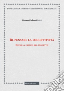 Ri-pensare la soggettività. Oltre la critica del soggetto libro di Salmeri G. (cur.)