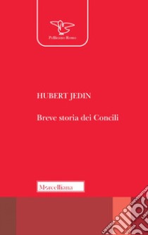 Breve storia dei Concili. I ventuno Concili ecumenici nel quadro della storia della Chiesa. Nuova ediz. libro di Jedin Hubert